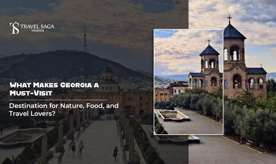 What-Makes-Georgia-a-Must-Visit-Destination-for-Nature,-Food,-and-Travel-Lovers.jpg
