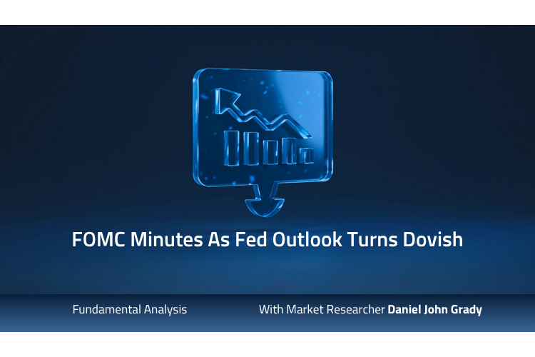 FOMC Minutes As Fed Outlook Turns Dovish