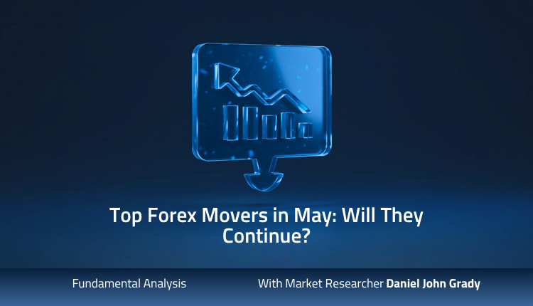 Top Forex Movers in May: Will They Continue?