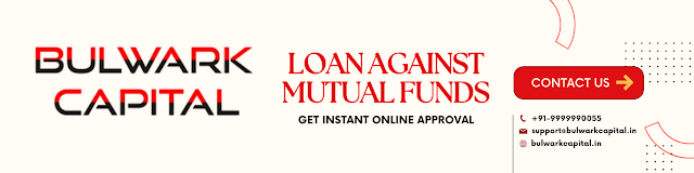Loan Against Mutual Funds: Bulwark Capital Loan Against Mutual Funds: Bulwark Capital
