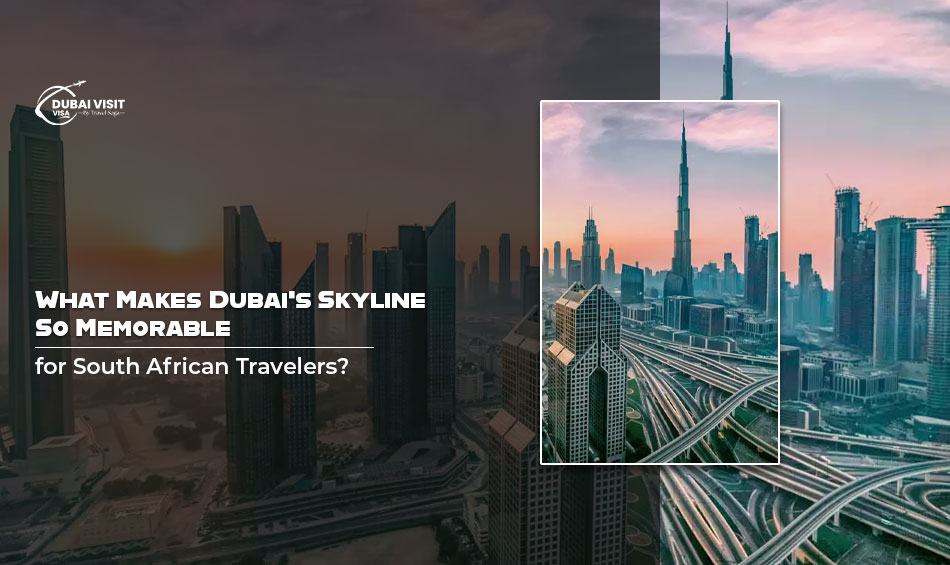 What-Makes-Dubai's-Skyline-So-Memorable-for-South-African-Travelers.jpg