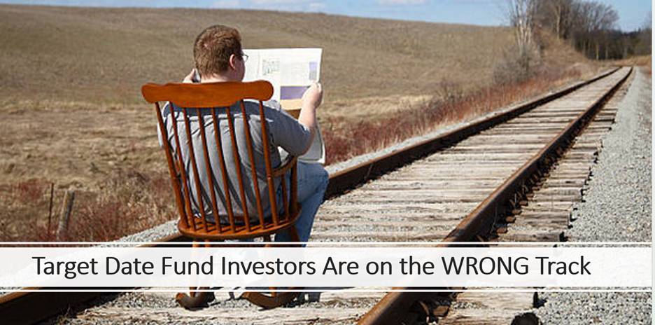 Why Target Date Funds Won’t Protect In The Next Crash, And What Will