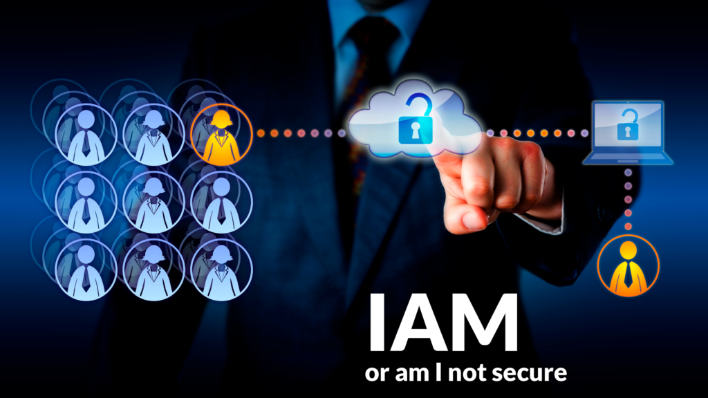 Identity and Access Management