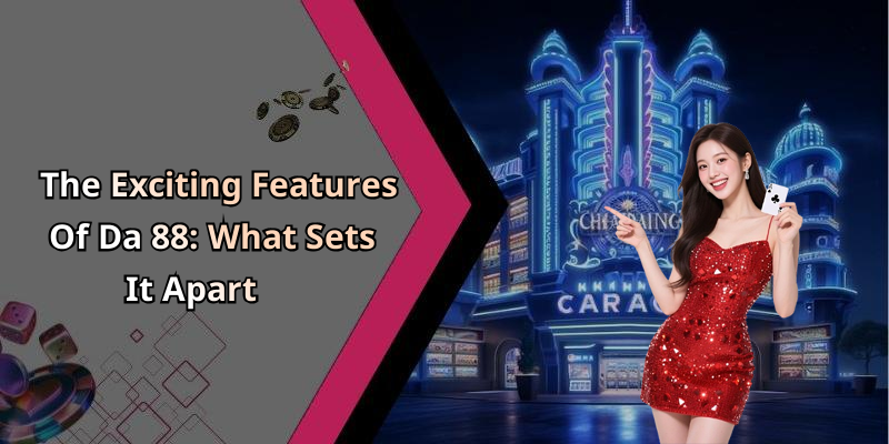 The Exciting Features Of Da 88: What Sets It Apart