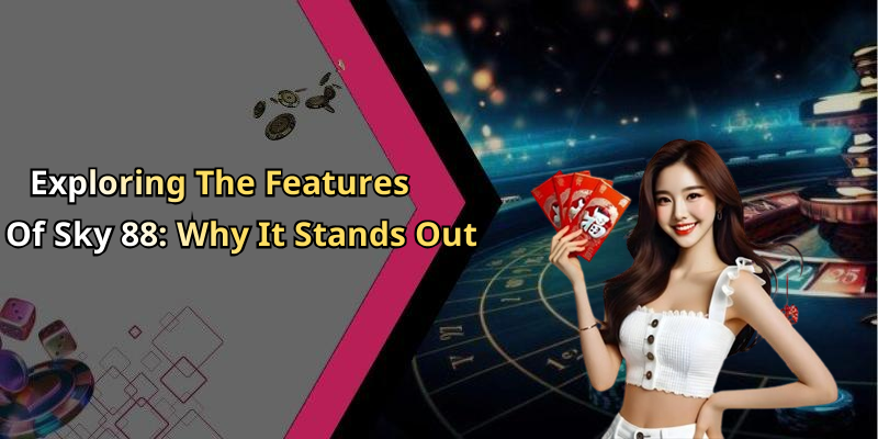 Exploring The Features Of Sky 88: Why It Stands Out
