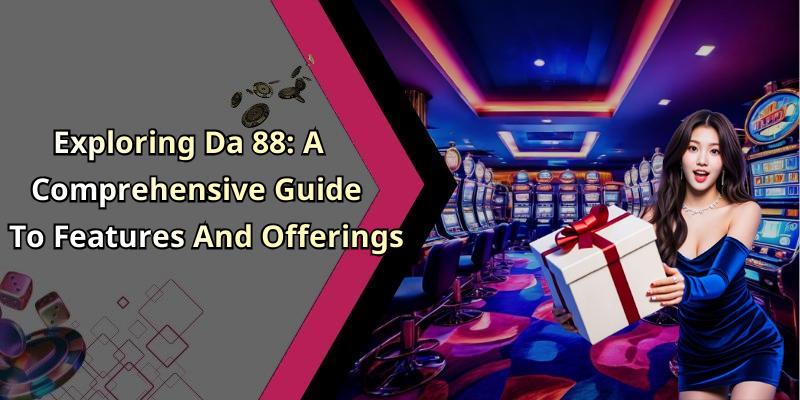 Exploring Da 88: A Comprehensive Guide To Features And Offerings