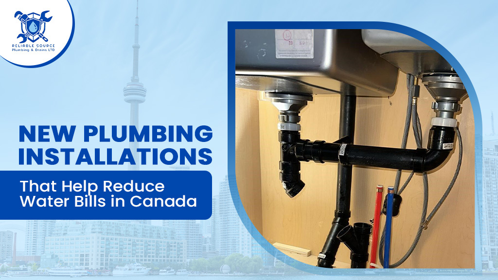 New Plumbing Installations That Help Reduce Water Bills in Canada.jpg New Plumbing Installations That Help Reduce Water Bills in Canada.jpg