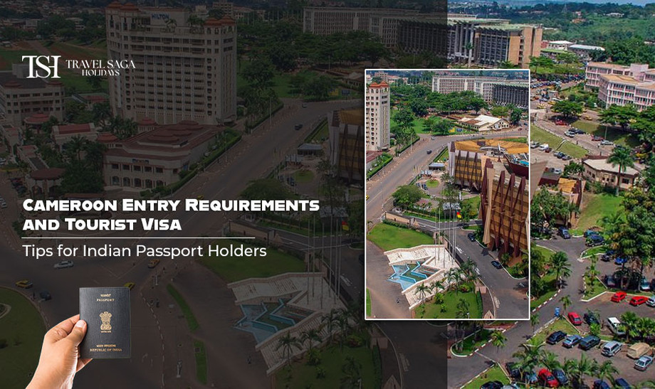 cameroonentryrequirementsandtouristvisatipsforindianpassportholders.jpg