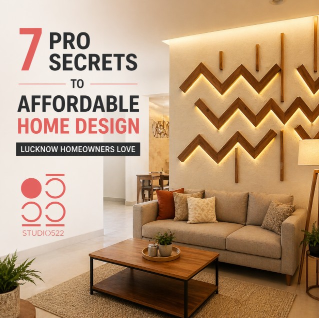 7 Pro Secrets to Affordable Home Design Lucknow Homeowners Love.jpg 7 Pro Secrets to Affordable Home Design Lucknow Homeowners Love.jpg