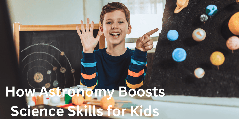 How Astronomy Boosts Science Skills for Kids (1).png