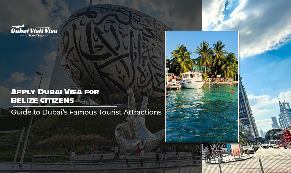 Apply-Dubai-Visa-for-Belize-Citizens-Guide-to-Dubai’s-Famous-Tourist-Attractions.jpg