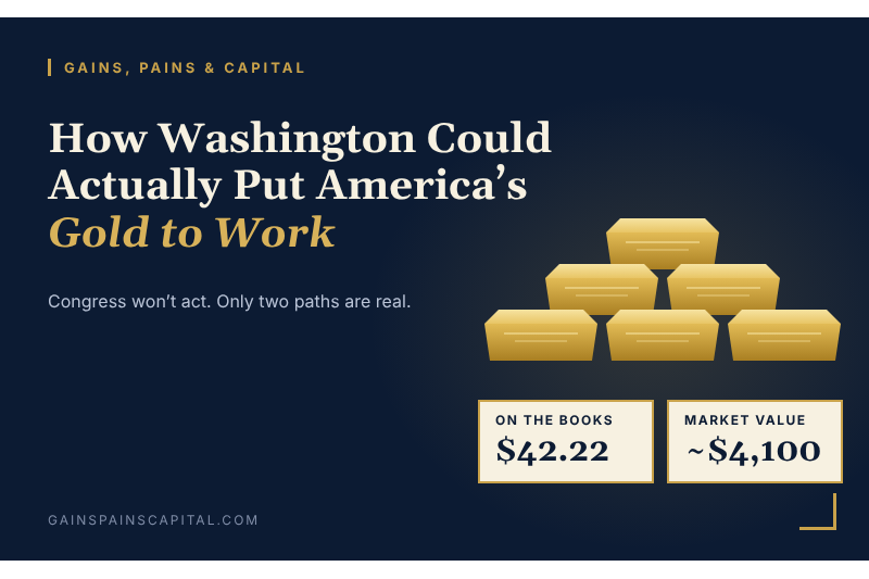 How Washington Could Could Actually Put America’s Gold To Work