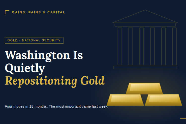 Washington Is Quietly Repositioning Gold