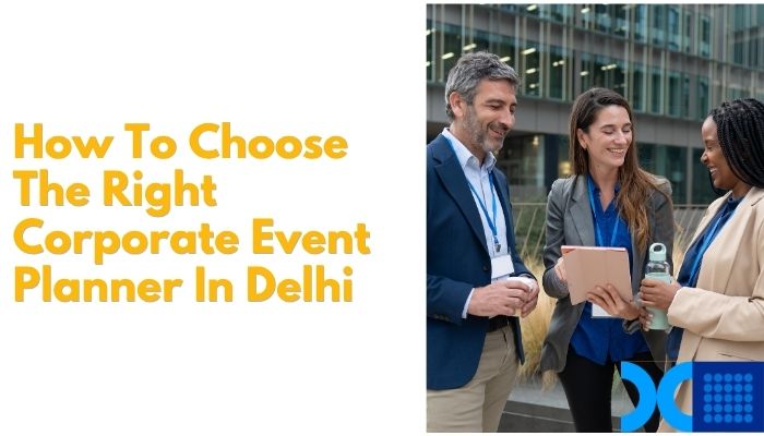 How To Choose The Right Corporate Event Planner In Delhi.jpg How To Choose The Right Corporate Event Planner In Delhi.jpg